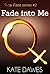 Fade Into Me (Fade, #2)