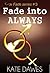 Fade Into Always (Fade, #3)