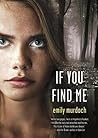 If You Find Me by Emily Murdoch If You Find Me by Emily Murdoch