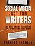 Social Media Just for Writers: The Best Online Marketing Tips for Selling Your Books