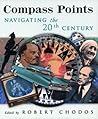 Compass Points: Navigating the Twentieth Century