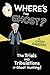 Where's The Ghost?: The Trials and Tribulations of Ghost Hunting!