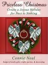 Priceless Christmas: Create a Joyous Holiday for Next to Nothing