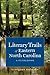 Literary Trails of Eastern North Carolina: A Guidebook (Literary Trails of North Carolina)