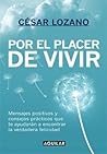 Por el placer de vivir by César Lozano