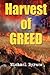 Harvest of Greed