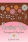 Forever His: An Encouragement for Young Women (Care & Share: the Heart of God)