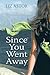 Since You Went Away