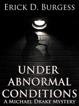 Under Abnormal Conditions (Michael Drake Mystery, #1)