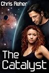 The Catalyst by Chris Reher
