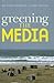 Greening the Media by Richard   Maxwell