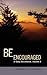 Be Encouraged by Gregory A. Johnson