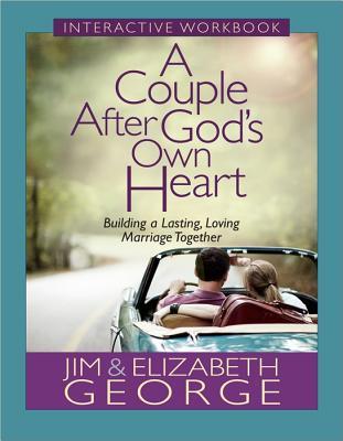 A Couple After God's Own Heart Interactive Workbook: Building a Lasting, Loving Marriage Together (Paperback)