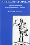 The Realms Of Apollo: Literature and Healing in Seventeenth-Century England