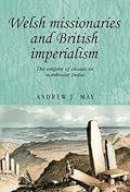 Welsh missionaries and British imperialism: The Empire of Clouds in north-east India