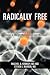 Radically Free by Machiel N. Kennedy Radically Free by Machiel N. Kennedy