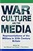 War, Culture and the Media:...