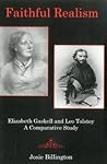 Faithful Realism: Elizabeth Gaskell and Leo Tolstoy : A Comparative Study