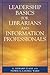Leadership Basics for Librarians and Information Professionals by G. Edward Evans