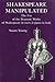 Shakespeare Manipulated: Th...