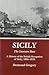 Sicily: The Insecure Base: A History of the British Occupation of Sicily, 1806-1815