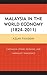 Malaysia in the World Econo...