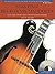 Starting Bluegrass Mandolin: The Definitive Step-by-Step Guide to Playing Bluegrass Mandolin