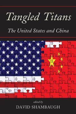 Tangled Titans: The United States and China (Paperback)