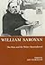 William Saroyan: The Man an...