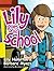 Lily Goes to School (Mom's Choice Award Recipient)