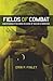 Fields of Combat: Understanding PTSD among Veterans of Iraq and Afghanistan (The Culture and Politics of Health Care Work)