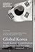 Global Korea by Scott A. Snyder