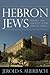 Hebron Jews: Memory and Con...
