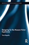 Designing for the Museum Visitor Experience (Routledge Research in Museum Studies)