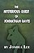 The Mysterious Quest of Johnathan Davis by Joshua Lee