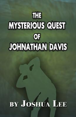 The Mysterious Quest of Johnathan Davis