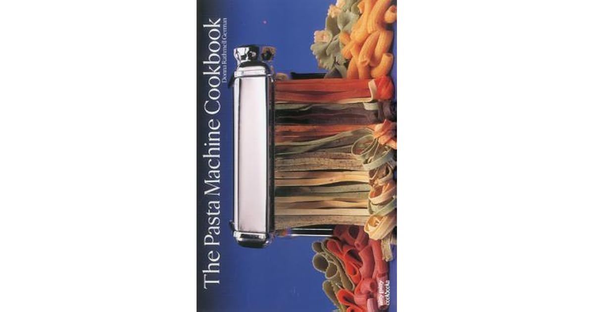 Pasta Machine Cookbook by Donna Rathmell German