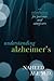 Understanding Alzheimer's by Naheed Ali