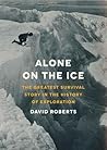 Alone on the Ice by David Roberts Alone on the Ice by David Roberts