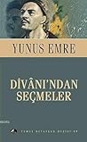 Yunus Emre Divanı'ndan Seçmeler Yunus Emre Divanı'ndan Seçmeler