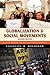 Globalization and Social Movements: Islamism, Feminism, And The Global Justice Movement