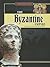 The Byzantine Empire (Exploring the Ancient World)