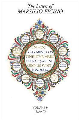 The Letters of Marsilio Ficino: Volume 9 (9)