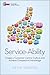 Service-Ability: Create a Customer Centric Culture and Achieve Competitive Advantage