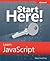 Start Here! Learn JavaScript