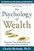 The Psychology of Wealth by Charles Richards