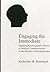 Engaging The Immediate: Applying Kierkegaard's Theory of Indirect Communication to the Practice of Psychotherapy