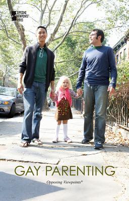 Gay Parenting (Opposing Viewpoints)