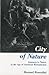 City Of Nature: Journeys to Nature in the Age of American Romanticism
