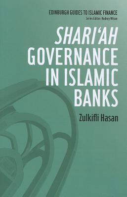 Shari'ah Governance in Islamic Banks (Edinburgh Guides to Islamic Finance)